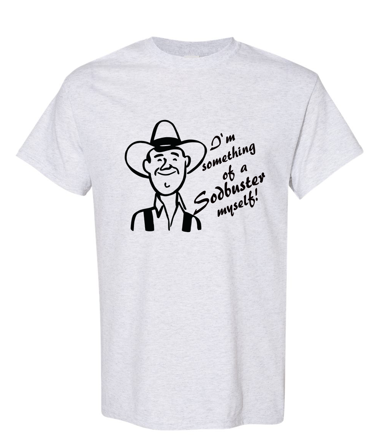 T-Shirt: Something of a Sodbuster - Image 2